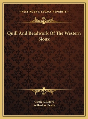 Quill And Beadwork Of The Western Sioux by Lyford, Carrie a.