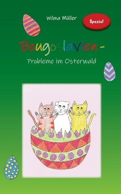 Bougoslavien: Probleme im Osterwald by Müller, Wilma