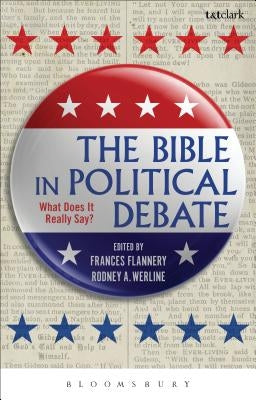 The Bible in Political Debate by Flannery, Frances