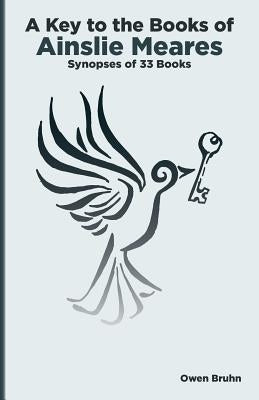 A Key To The Books Of Ainslie Meares: Synopses of 33 books by Bruhn, Owen