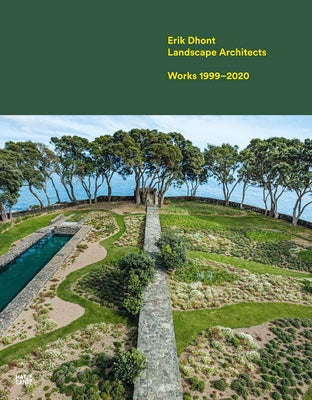 Erik Dhont: Landscape Architects: Works 1999-2020 by Dhont, Erik