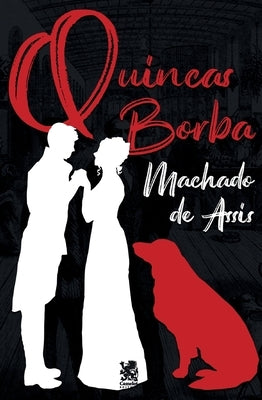 Quincas Borba - Machado De Assis by de Assis, Machado