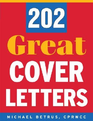 202 Great Cover Letters by Betrus, Michael