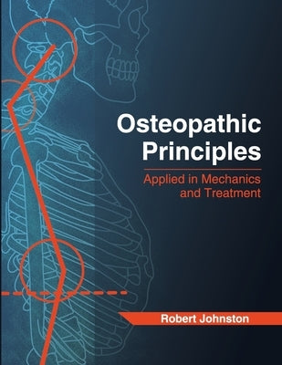 Osteopathic Principles: Applied in Mechanics and Treatment by David, Darren