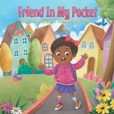 Friend in My Pocket by Onyejekwe, Ifeanyi U.