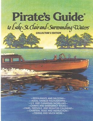 Pirate's Guide to Lake St. Clair & Surrounding Waters by Bradley, Bill
