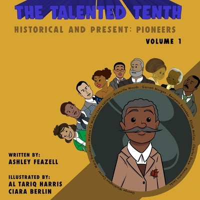 The Talented Tenth Historical & Present: Pioneers by Feazell, Ashley