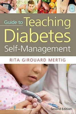 Nurses' Guide to Teaching Diabetes Self-Management, Second Edition by Mertig, Rita Girouard