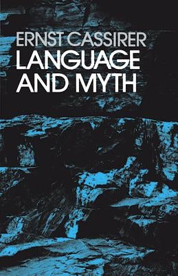 Language and Myth by Cassirer, Ernst