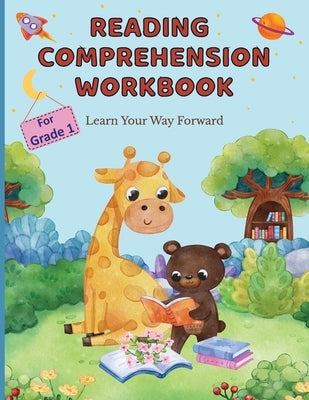 Reading Comprehension Workbook For Grade 1: Learn Your Way Forward by Publication, Kprezz Independent