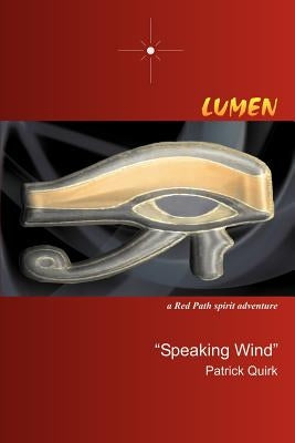 Lumen: a Red Path spirit adventure by Quirk, Speaking Wind Patrick