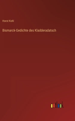 Bismarck-Gedichte des Kladderadatsch by Kohl, Horst