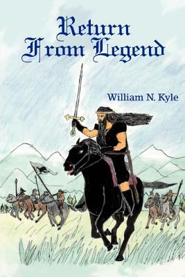 Return from Legend by Kyle, William N.