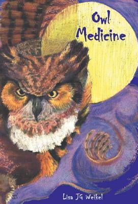 Owl Medicine by Weikel, Lisa J. G.