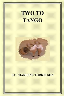 Two To Tango by Torkelson, Charlene