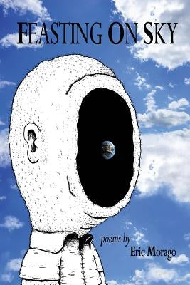 Feasting on Sky by Morago, Eric