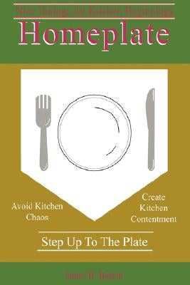 Homeplate: Nine Innings for Kitchen Beginnings by Barton, James R.