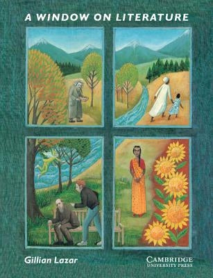 A Window on Literature: Literary Texts for Early and Mid-Intermediate Learners of English by Lazar, Gillian