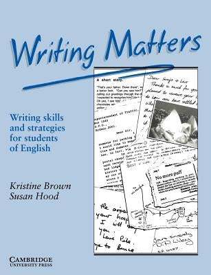 Writing Matters: Writing Skills and Strategies for Students of English by Brown, Kristine