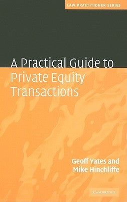 A Practical Guide to Private Equity Transactions by Yates, Geoff