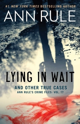 Lying in Wait and Other True Cases by Rule, Ann