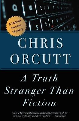A Truth Stranger Than Fiction by Orcutt, Chris