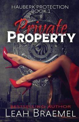 Private Property by Braemel, Leah