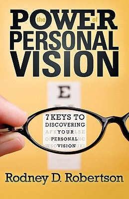 The Power of Personal Vision by Robertson, Rodney D.