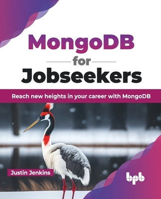 Mongodb for Jobseekers: Reach New Heights in Your Career with Mongodb by Jenkins, Justin