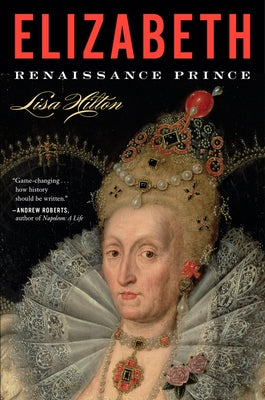 Elizabeth: Renaissance Prince by Hilton, Lisa