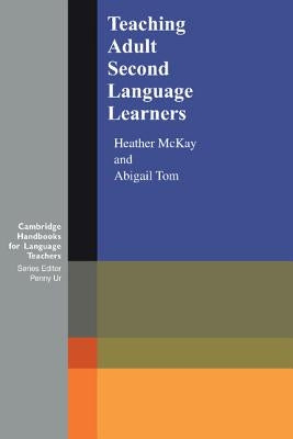 Teaching Adult Second Language Learners by McKay, Heather