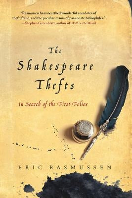 Shakespeare Thefts by Rasmussen, Eric