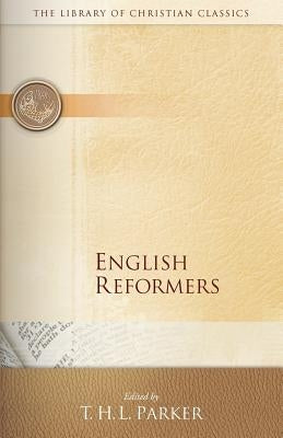 English Reformers by Parker, T. H. L.