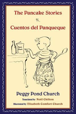 The Pancake Stories/Cuentos del Panqueque by Church, Peggy Pond