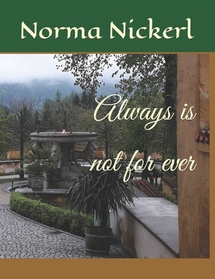 Always (is not for ever) by Nickerl, Norma Leticia