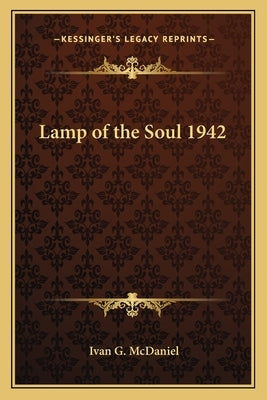 Lamp of the Soul 1942 by McDaniel, Ivan G.