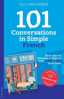 101 Conversations in Simple French by Richards, Olly