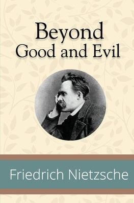 Beyond Good and Evil by Nietzsche, Friedrich Wilhelm