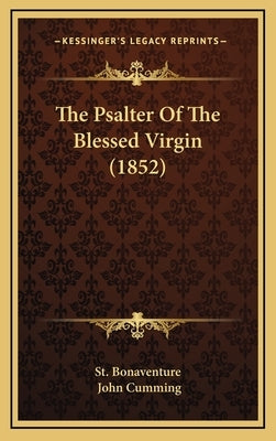 The Psalter Of The Blessed Virgin (1852) by St Bonaventure
